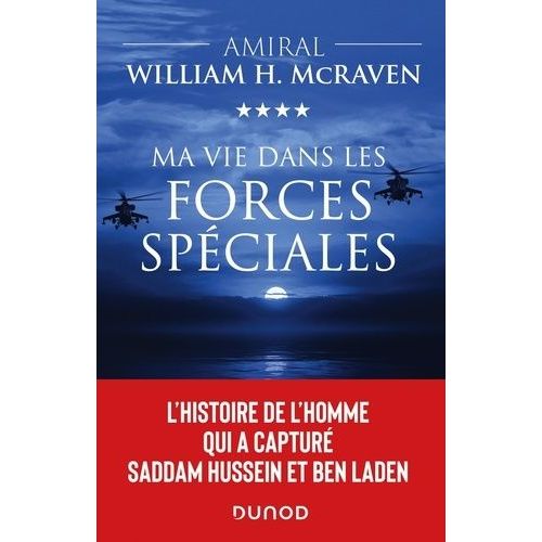 Ma Vie Dans Les Forces Spéciales - L'histoire De L'homme Qui A Capturé Saddam Hussein Et Ben Laden