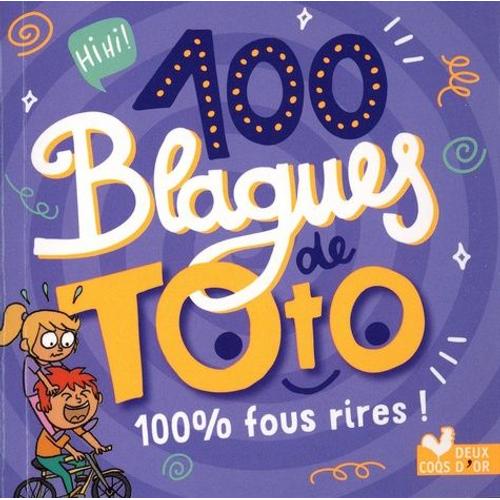 100 Blagues De Toto 100 % Fous Rires !