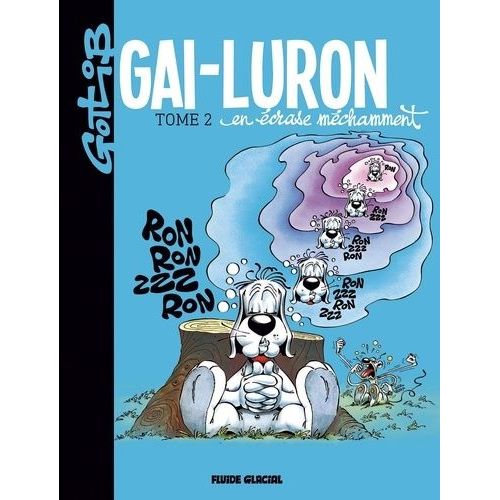 Gai-Luron Tome 2 - Gai-Luron En Écrase Méchamment