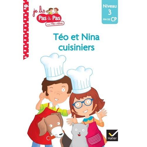 Je Lis Pas À Pas Avec Téo Et Nina Tome 5 - Téo Et Nina Cuisiniers - Niveau 3 Fin De Cp