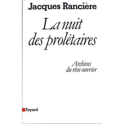 La Nuit Des Prolétaires - Archives Du Rêve Ouvrier