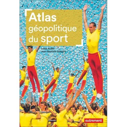 Atlas Géopolitique Du Sport