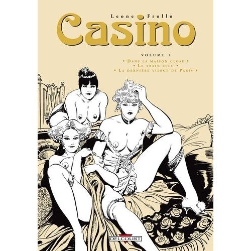 Casino Tome 1 - Dans La Maison Close- Le Train Bleu- La Dernière Vierge De Paris