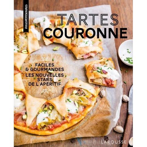 Tartes Couronne - Faciles & Gourmandes, Les Nouvelles Stars De L'apéritif