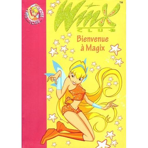 Winx Club Tome 2 - Bienvenue À Magix