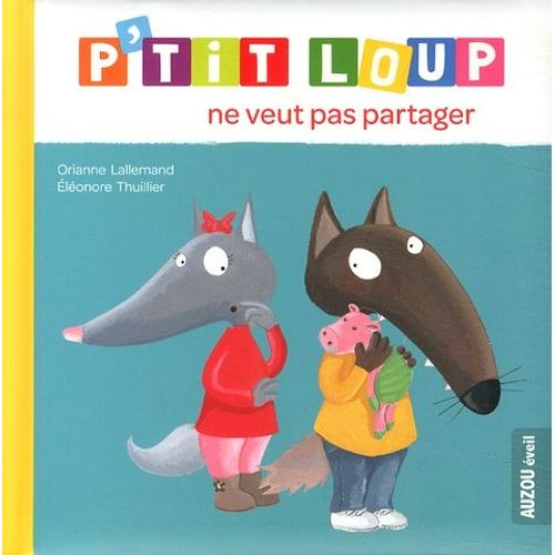 P'tit Loup - P'tit Loup Ne Veut Pas Partager