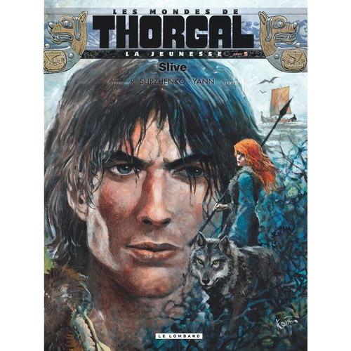 Les Mondes De Thorgal : La Jeunesse Tome 5 - Slive