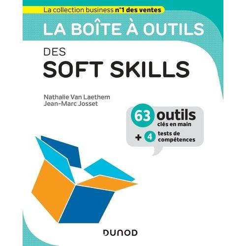 La Boîte À Outils Des Soft Skills - 63 Outils Clés En Mains + 4 Tests De Compétences