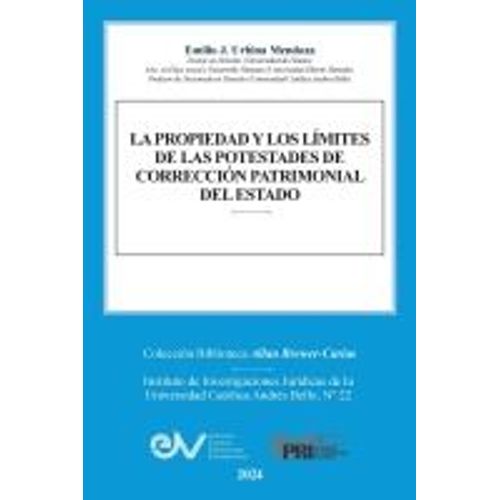 La Propiedad Y Los Límites De Las Potestades De Corrección Patrimonial Del Estado