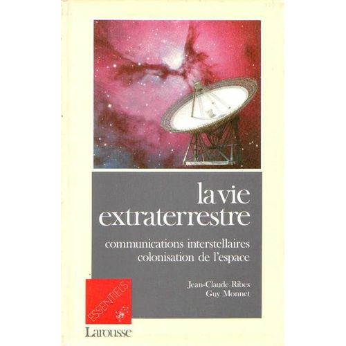 La Vie Extraterrestre - Communications Interstellaires, Colonisation De L'espace