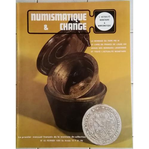 Numismatique & Change N°82 Février 1980 - La Monnaie Du Pape Pie Ix - Le Liard De France De Louis Xiv - Argus Des Monnaies Liégeoises