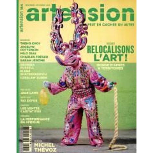 Artension 164 Dossier Relocalisons L'art / Entretien Michel Thevoz