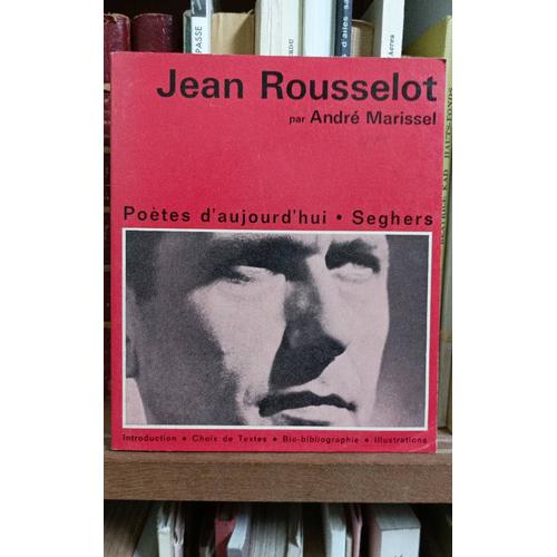 Jean Rousselot Par André Marissel , Poètes D'aujourd'hui 