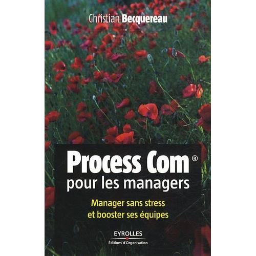 Process Com Pour Les Managers - Manager Sans Stress Et Booster Ses Équipes