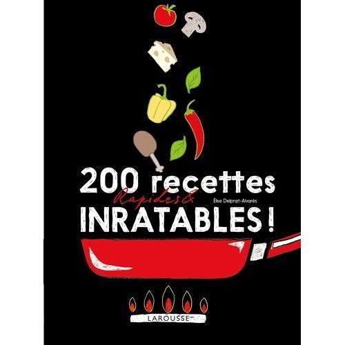 200 Recettes Rapides Et Inratables !