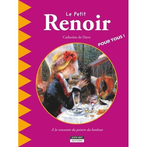 Le Petit Renoir - A La Rencontre Du Peintre Du Bonheur