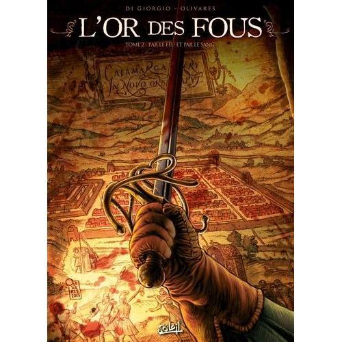 L'or Des Fous Tome 2 - Par Le Feu Et Par Le Sang