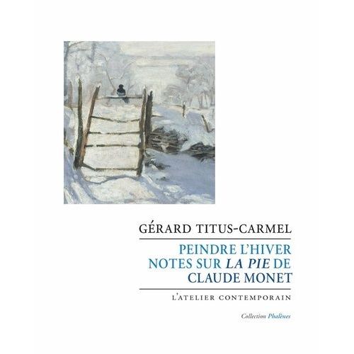 Peindre L'hiver - Notes Sur La Pie De Claude Monet