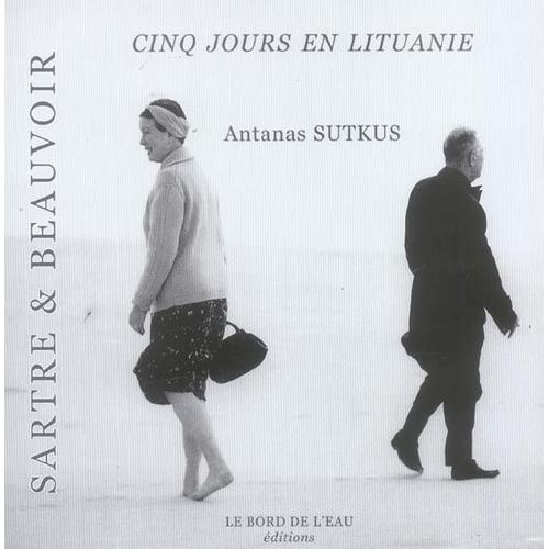 Sartre & Beauvoir, Cinq Jours En Lituanie