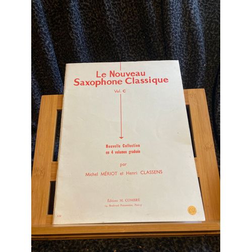 Mériot / Classens Le Nouveau Saxophone Classique Vol. C Ed. Combre Sans La Partie Séparée