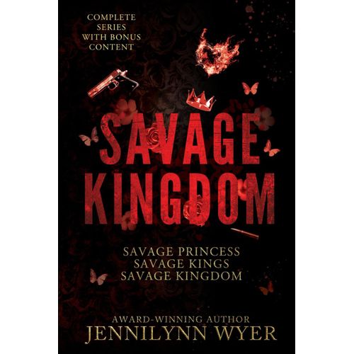 Savage Kingdom Series: Books 1-3: A Complete Dark, Enemies To Lovers, Mafia Why Choose Romance Series (Includes Bonus Content)