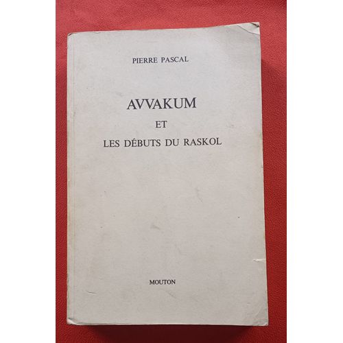 Avvakum Et Les Débuts Du Raskol