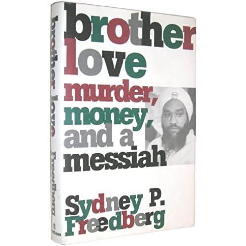 Brother Love: Murder, Money, And A Messiah