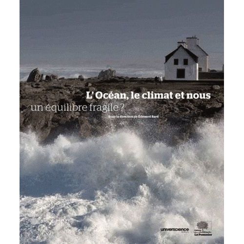 L'océan, Le Climat Et Nous - Un Équilibre Fragile ?