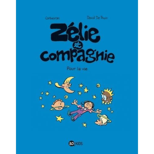 Zélie Et Compagnie Tome 6 - Pour La Vie
