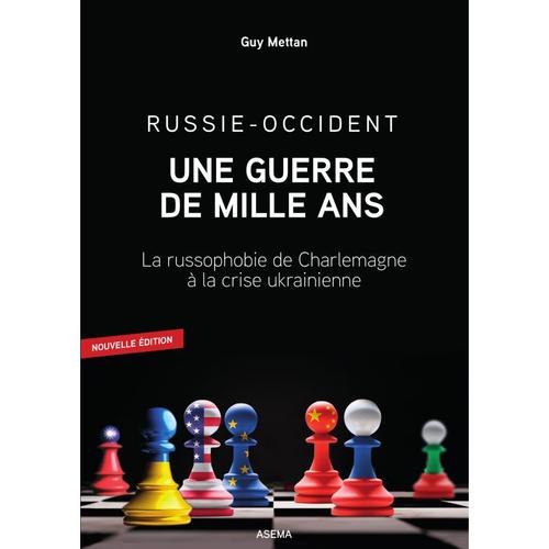 Russie-Occident: Une Guerre De Mille A