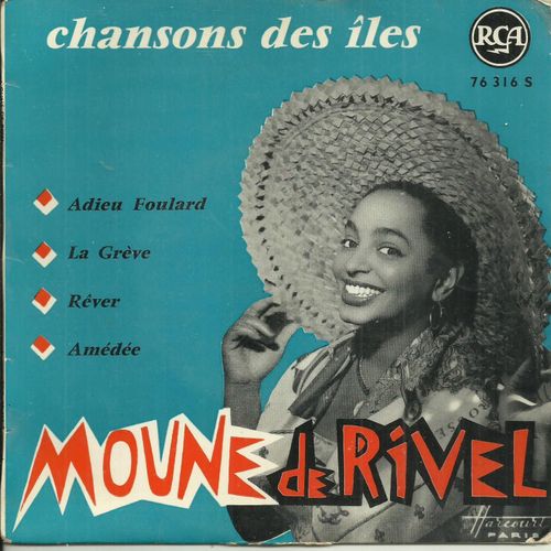 Moune De Rivel (Antilles) : Chansons Des Iles - Adieu Foulard (F. De Virll) - La Grève (Arrgt. De Rivel) / Rever (Y. Pierre-Sanchez) - Amedee (Y. Pierre - M. De Rivel)