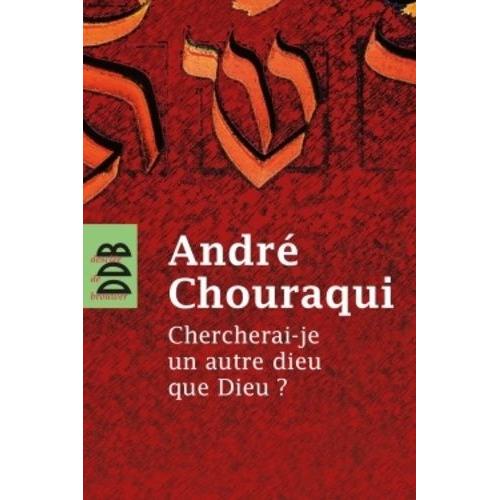 Chercherai-Je Un Autre Dieu Que Dieu ?