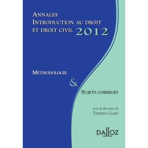 Introduction Au Droit Et Droit Civil 2012 - Méthodologie & Sujets Corrigés