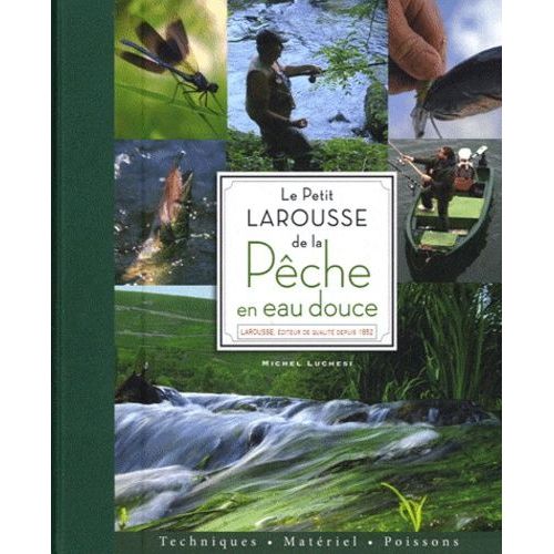 Le Petit Larousse De La Pêche En Eau Douce