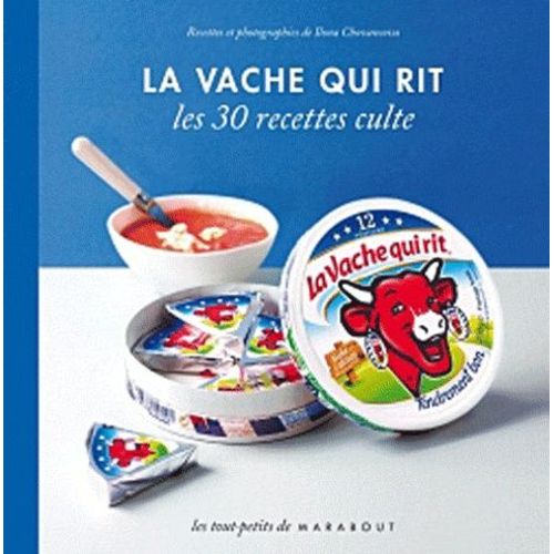 La Vache Qui Rit - Les 30 Recettes Culte