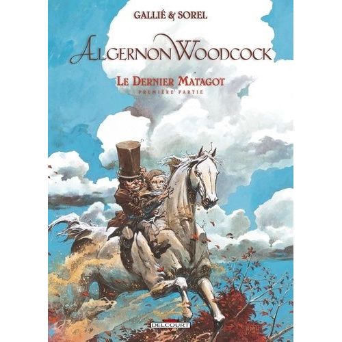 Algernon Woodcock Tome 6 - Le Dernier Matagot - Première Partie