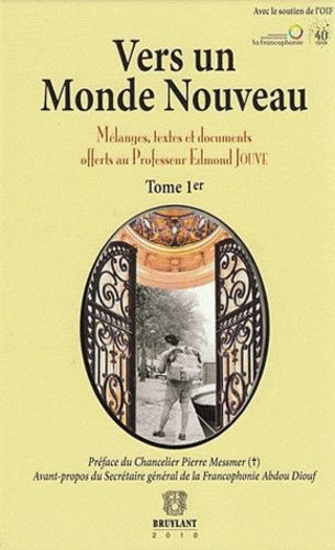Vers Un Monde Nouveau - Mélanges, Textes Et Documents Offerts Au Professeur Edmond Jouve, 2 Volumes