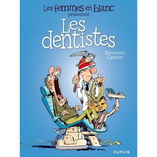 Les Femmes En Blanc Présentent - Les Dentistes