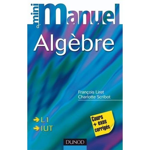 Mini Manuel D'algèbre - Cours Et Exercices Corrigés