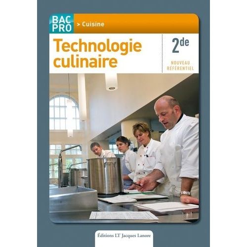 Technologie Culinaire 2e Bac Pro Cuisine - Nouveau Référentiel