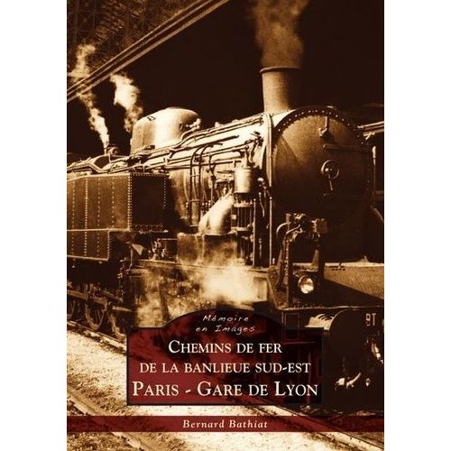 Chemins De Fer De La Banlieue Sud-Est Paris Gare De Lyon