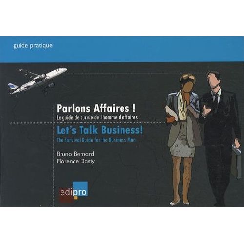 Parlons Affaires ! - Le Guide De Survie De L'homme D'affaires