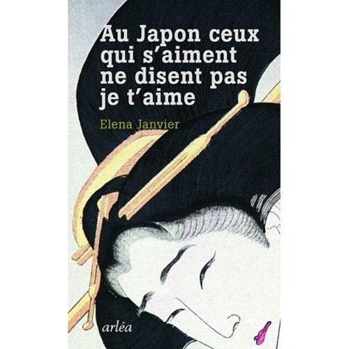 Au Japon Ceux Qui S'aiment Ne Disent Pas Je T'aime