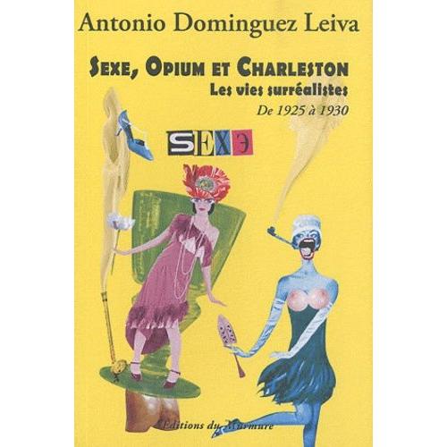 Sexe, Opium Et Charleston - Les Vies Surréalistes Tome 3, De 1925 À 1930