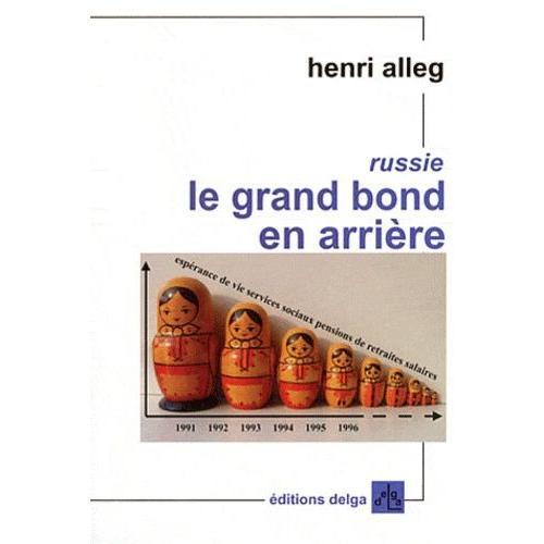 Le Grand Bond En Arrière - Reportage Dans Une Russie De Ruines Et D'espérance