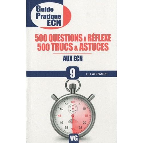 500 Questions À Réflexe, 500 Trucs & Astuces Aux Ecn