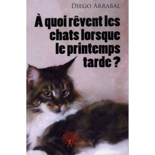 A Quoi Rêvent Les Chats Lorsque Le Printemps Tarde ?