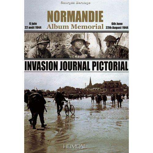Normandie Album Memorial (6 Juin - 22 Août 1944) - Invasion Journal Pictorial