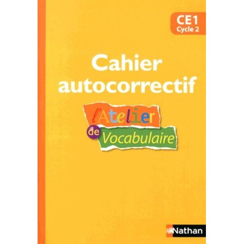 L'atelier De Vocabulaire Ce1 - Cahier Autocorrectif