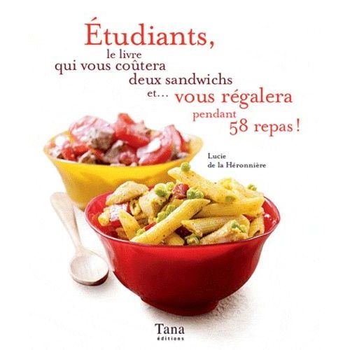 Etudiants, Le Livre Qui Vous Coûtera Deux Sandwichs Et - Vous Régalera Pendant 58 Repas !
